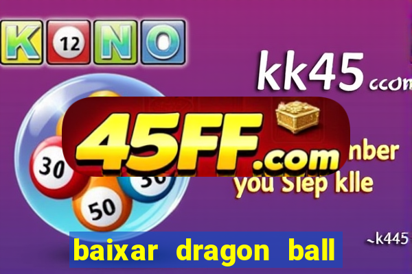 baixar dragon ball super dublado